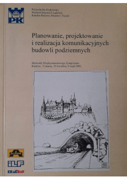 Planowanie projektowanie i realizacja komunikacyjnych  budowli podziemnych