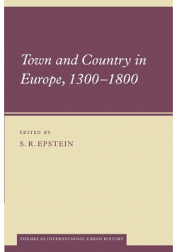 Town and Country in Europe, 1300 1800