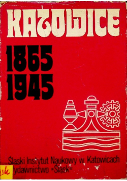 Katowice 1865-1945