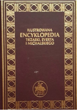Ilustrowana Encyklopedia Trzaski Everta i Michalskiego tom 17
