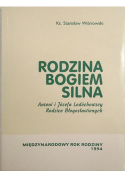 Rodzina Bogiem silna Antoni i Józefa Ledóchowscy Rodzice Błogosławionych
