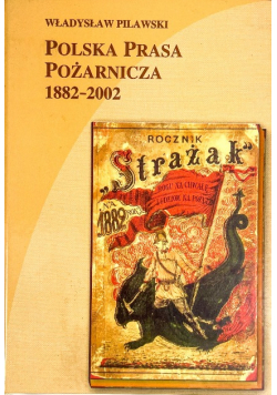 Polska Prasa Pożarnicza 1882 - 2002
