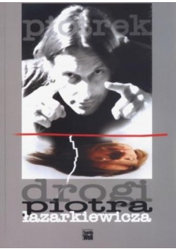 Piotrek drogi Piotra Łazarkiewicza