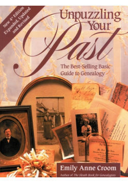 Unpuzzling Your Past. the Best-Selling Basic Guide to Genealogy. Fourth Edition. Expanded, Updated and Revised (New Exp Updtd & REV)