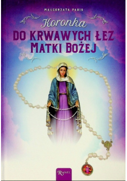 Koronka do krwawych łez Matki Bożej