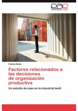 Factores relacionados a las decisiones  de organización productiva
