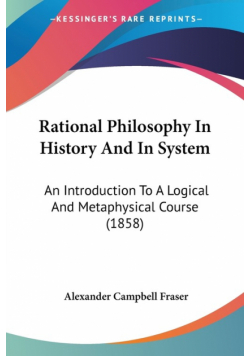 Rational Philosophy In History And In System