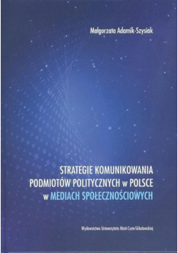 Strategie komunikowania podmiotów politycznych w..