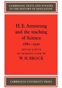 H. E. Armstrong and the Teaching of Science 1880 1930