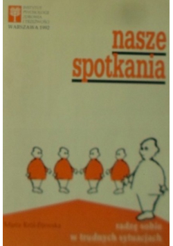 Nasze spotkania radzę sobie w trudnych sytuacjach