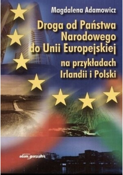 Droga od Państwa Narodowego do Unii Europejskiej na przykładach Irlandii i Polski
