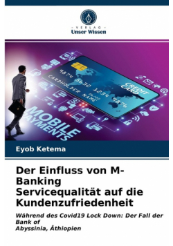 Der Einfluss von M-Banking Servicequalität auf die Kundenzufriedenheit