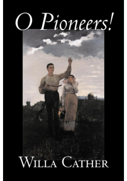 O Pioneers! by Willa Cather, Fiction, Literary, Classics