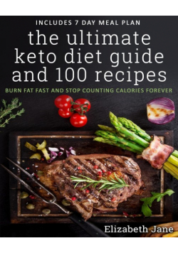 The Ultimate Keto Diet Guide & 100 Recipes
