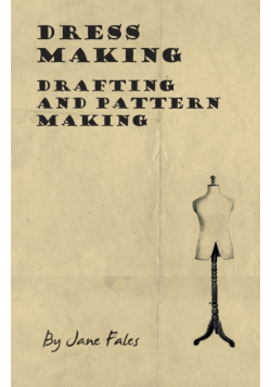 Dress Making - Drafting and Pattern Making