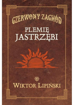 Czerwony Zachód. Plemię Jastrzębi