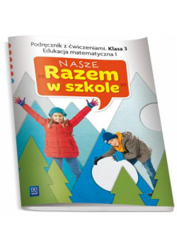 Nasze Razem w szkole SP 3 Edukacja matem. 1 WSIP