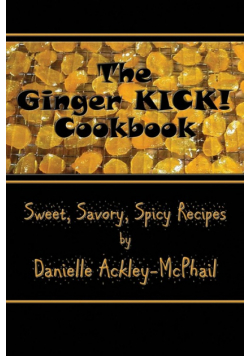 The Ginger KICK! Cookbook