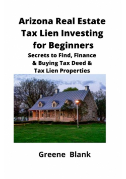 Arizona Real Estate Tax Lien Investing for Beginners