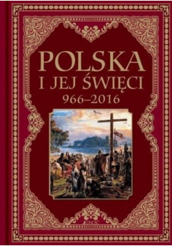 Polska i jej święci 966-2016