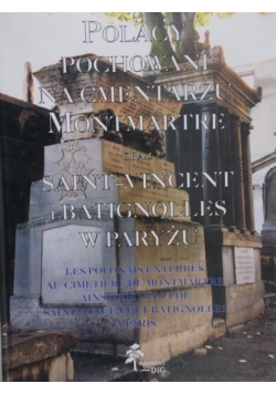 Polacy pochowani na cmentarzu Montmartre oraz Saint - Vincent i Batignolles w Paryżu