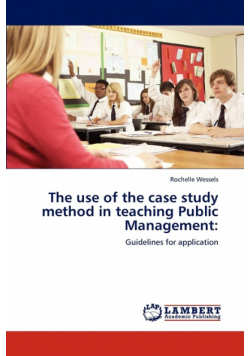 The Use of the Case Study Method in Teaching Public Management