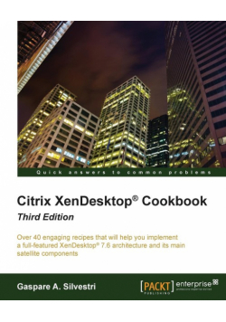 Citrix XenDesktop Cookbook Third Edition