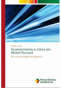 Esclarecimento e crítica em Michel Foucault