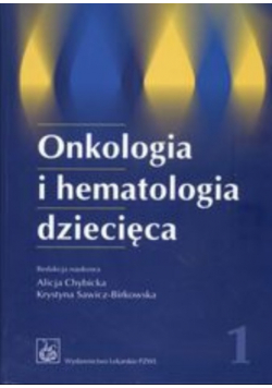 Onkologia i hematologia dziecięca tom 1