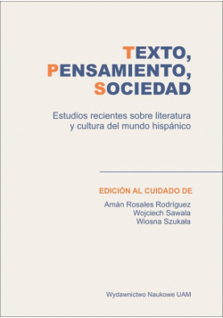 Texto, pensamiento y sociedad Estudios recientes sobre literatura y cultura del mundo hispánico