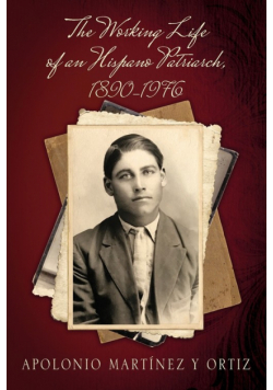 The Working Life of an Hispano Patriarch, 1890-1976