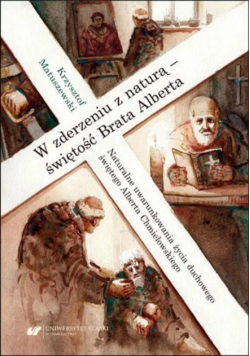 W zderzeniu z naturą - świętość Brata Alberta