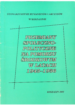 Przemiany społeczno-polityczne na Pomorzu Środkowym w latch 1945 1956