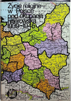 Życie religijne w Polsce pod okupacją hitlerowską 1939 do 1945