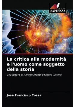 La critica alla modernità e l'uomo come soggetto della storia