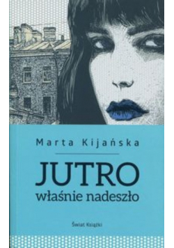 Jutro właśnie nadeszło