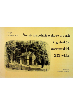 Świątynie polskie w drzeworytach tygodników warszawskich XIX wieku