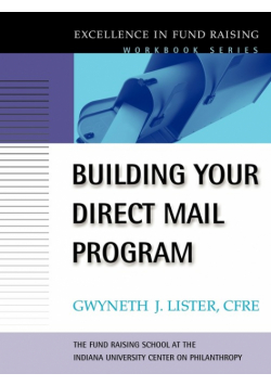 Building Your Direct Mail Program (the Excellence in Fund Raising Workbook Series)