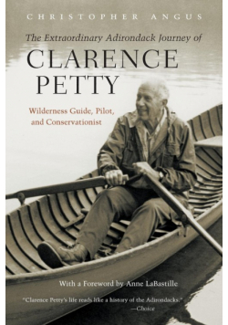 Extraordinary Adirondack Journey of Clarence Petty