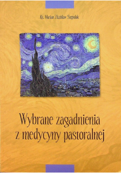 Wybrane zagadnienia z medycyny pastoralnej