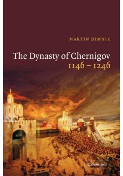 The Dynasty of Chernigov, 1146 1246