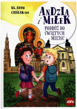 Andzia i Miłek Podróż do świętych miejsc