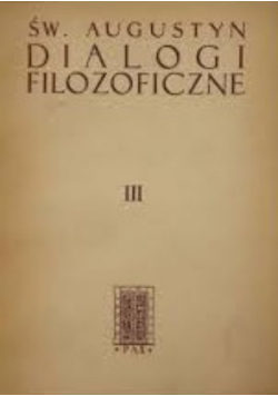 Św. Augustyn Dialogi filozoficzne tom III