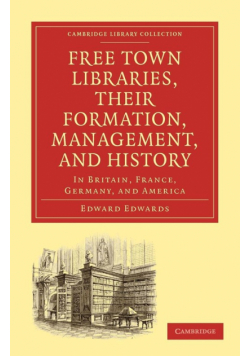 Free Town Libraries, Their Formation, Management, and History