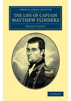The Life of Captain Matthew Flinders, R.N.