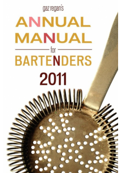 Gaz Regan's Annual Manual for Bartenders, 2011