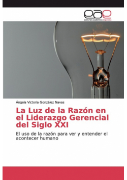 La Luz de la Razón en el Liderazgo Gerencial del Siglo XXI