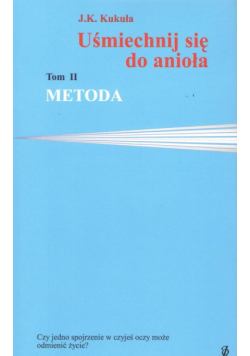Uśmiechnij się do anioła Tom 2 Metoda