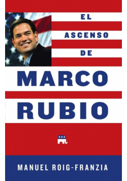 Ascenso de Marco Rubio = The Rise of Marco Rubio