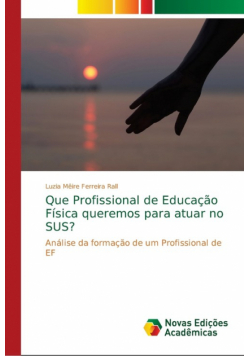 Que Profissional de Educação Física queremos para atuar no SUS?